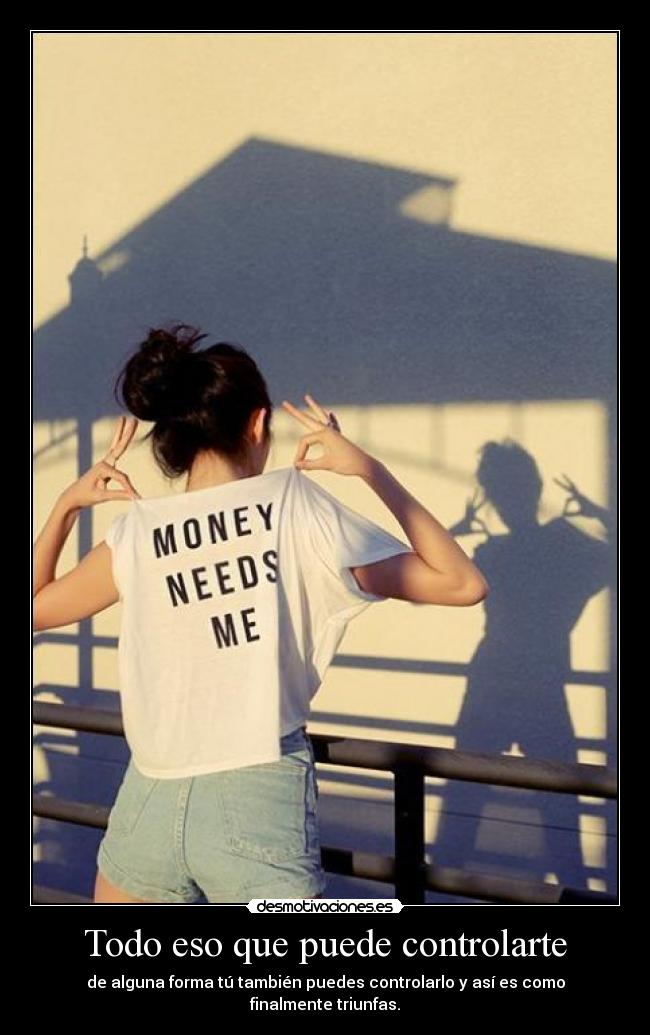 Todo eso que puede controlarte - 