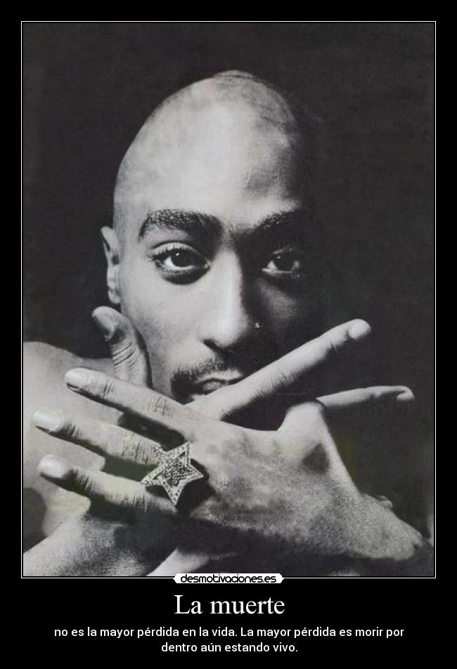 La muerte - no es la mayor pérdida en la vida. La mayor pérdida es morir por
dentro aún estando vivo.