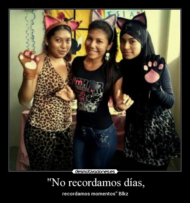 No recordamos días, -
