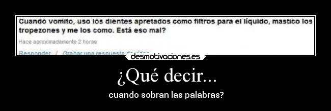 ¿Qué decir... - cuando sobran las palabras?