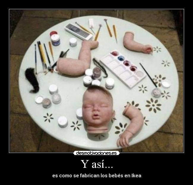 Y así... - es como se fabrican los bebés en Ikea