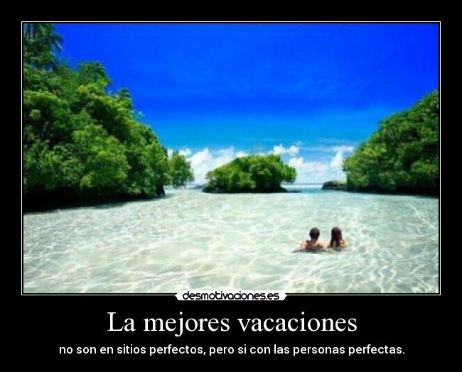 La mejores vacaciones -