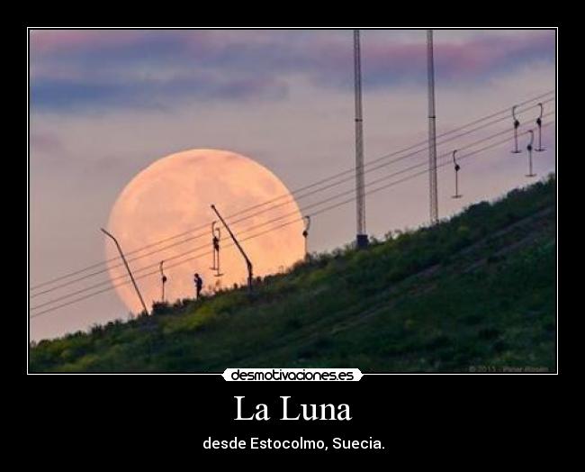 La Luna - desde Estocolmo, Suecia.