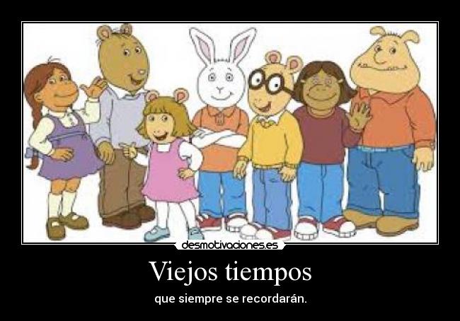 Viejos tiempos - que siempre se recordarán.