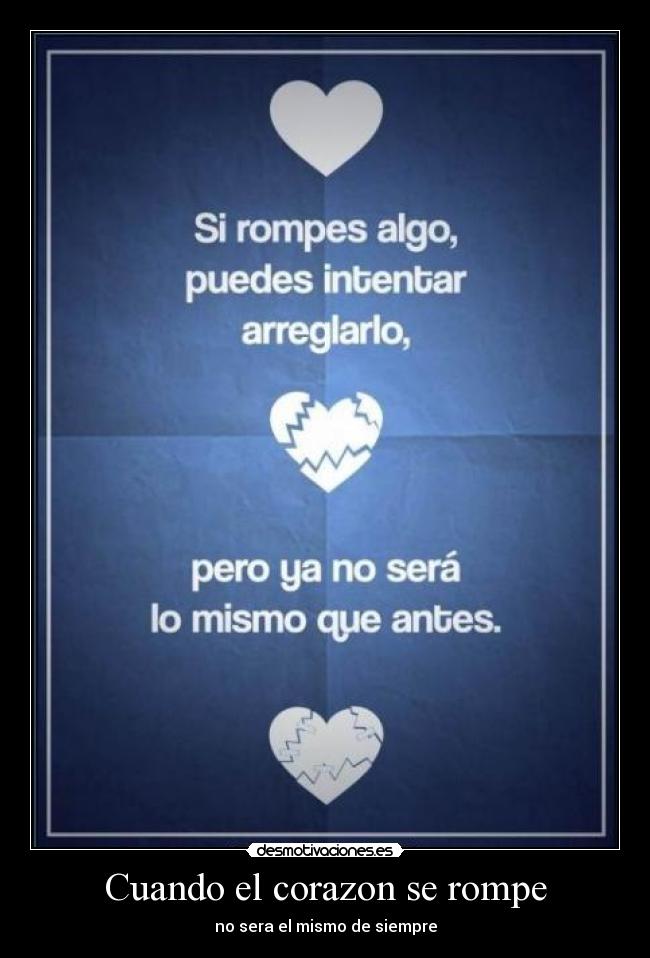 carteles corazon nada sera igual pero luego vuelve abrir desmotivaciones