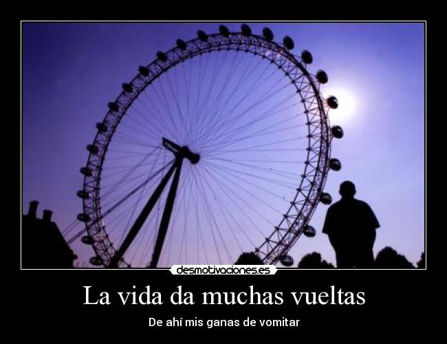 La vida da muchas vueltas - 
