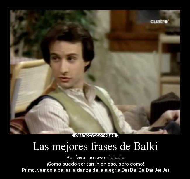 Las mejores frases de Balki - 