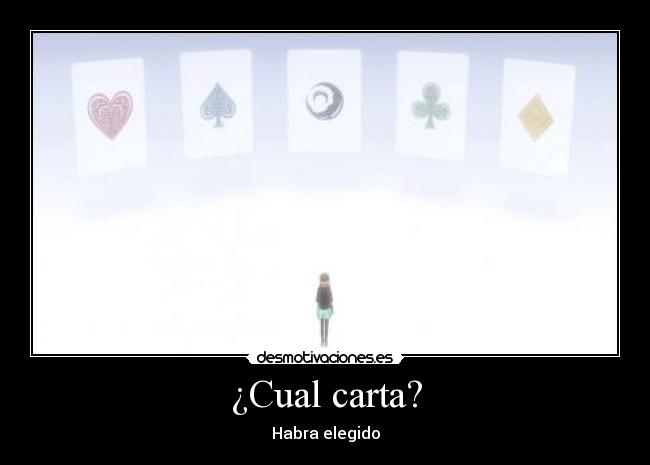 ¿Cual carta? - Habra elegido
