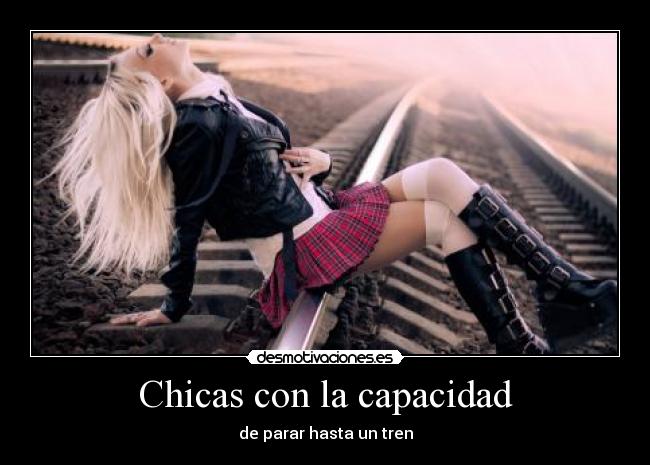 Chicas con la capacidad - de parar hasta un tren