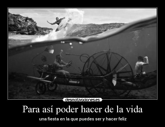 carteles vida para poder hacer vida fiesta feliz ser ely desmotivaciones