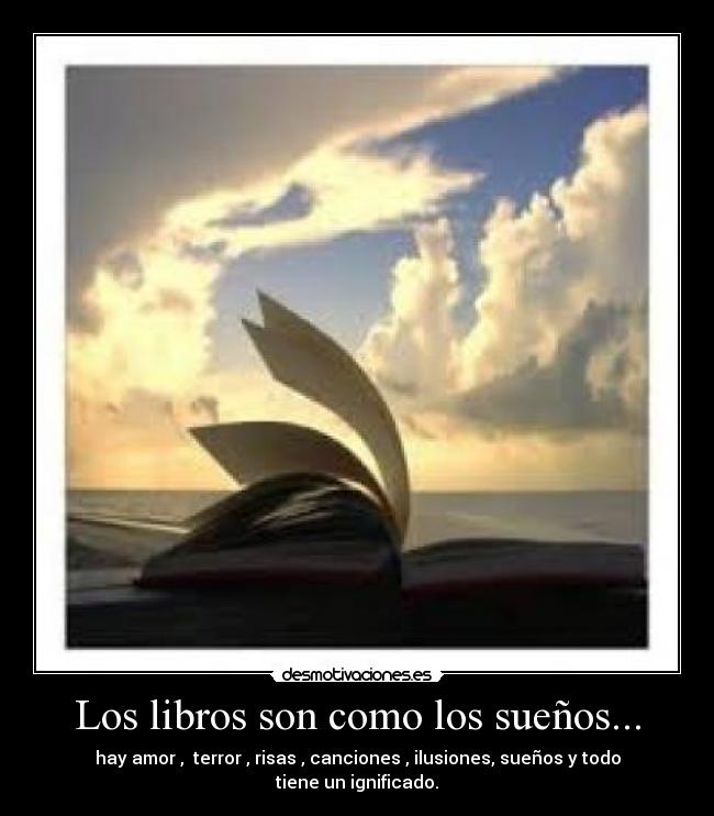 Los libros son como los sueños... - 