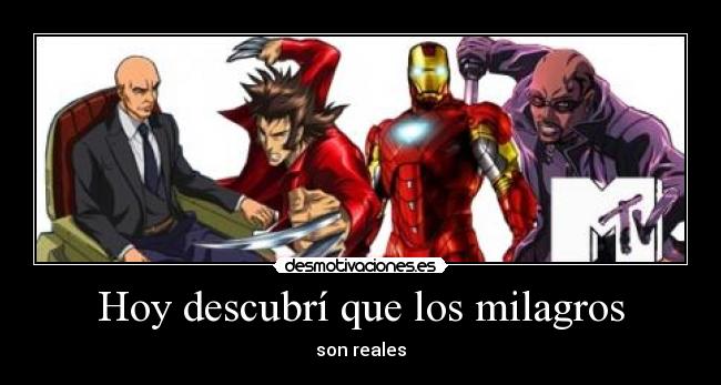 Hoy descubrí que los milagros - son reales