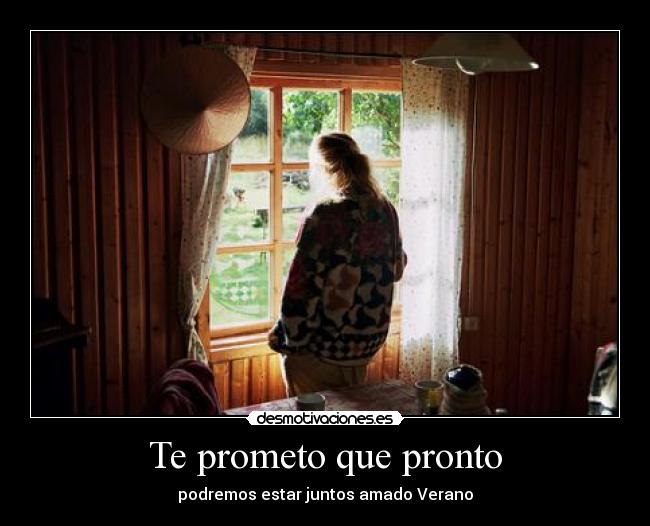 Te prometo que pronto -