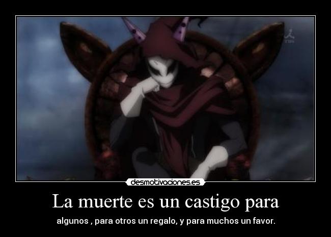 La muerte es un castigo para -