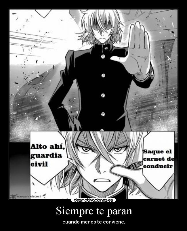 Siempre te paran - cuando menos te conviene.