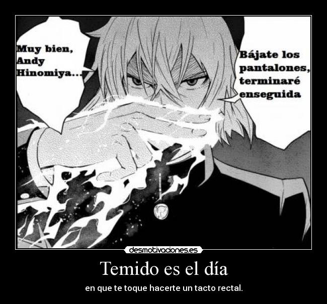 Temido es el día - en que te toque hacerte un tacto rectal.