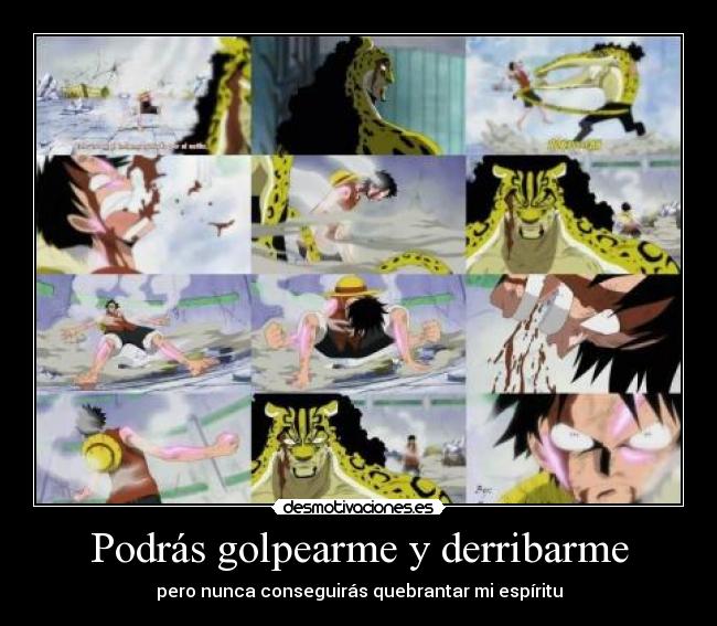 Podrás golpearme y derribarme -