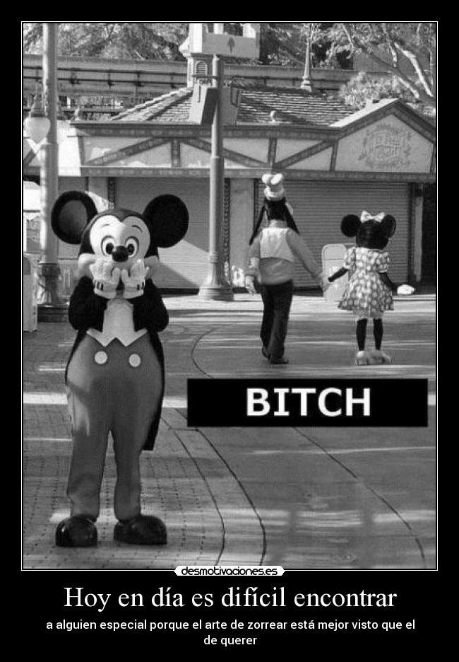 Hoy en día es difícil encontrar -