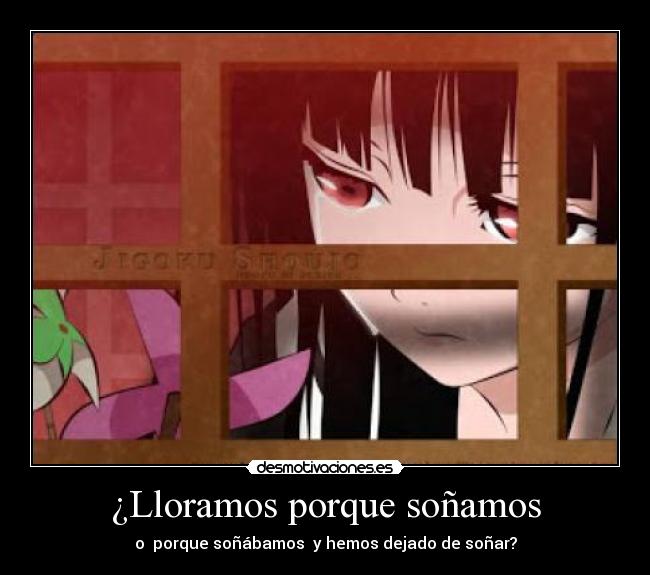¿Lloramos porque soñamos - 