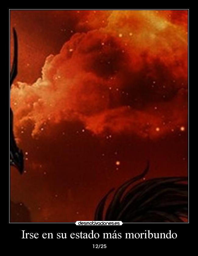 Irse en su estado más moribundo -