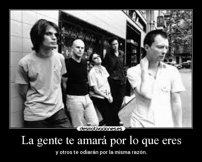 La gente te amará por lo que eres -