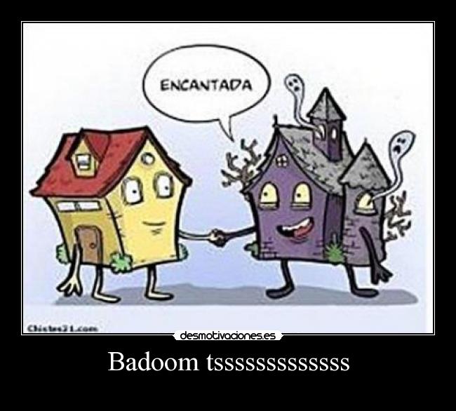 Badoom tsssssssssssss - 