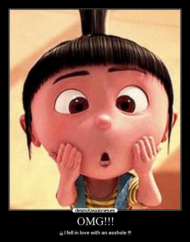 carteles omg fell love asshole enamorarse pendejo desmotivaciones