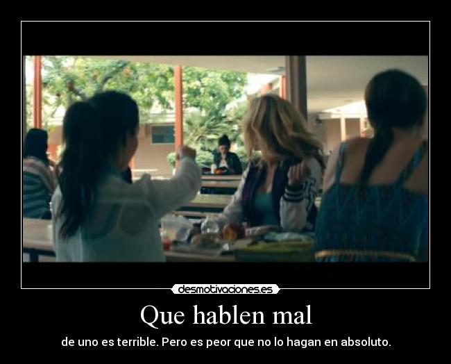 Que hablen mal -