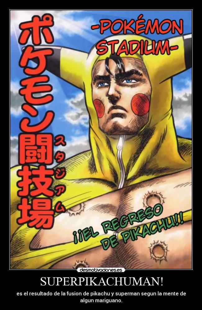 SUPERPIKACHUMAN! - 