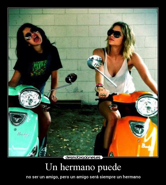 Un hermano puede - no ser un amigo, pero un amigo será siempre un hermano