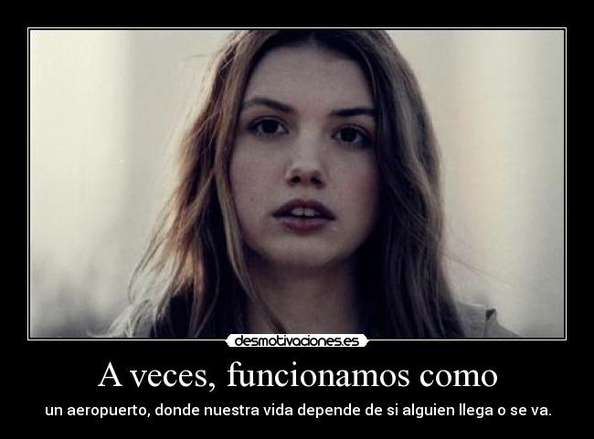 A veces, funcionamos como - 