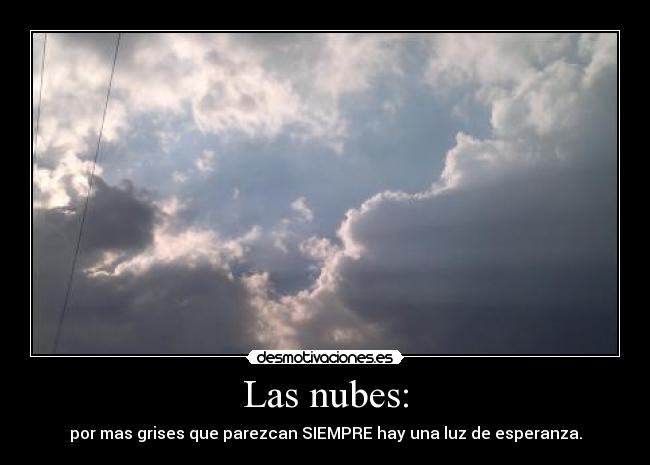 Las nubes: -