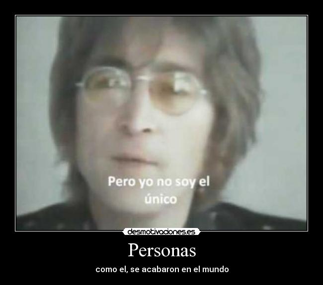 Personas - como el, se acabaron en el mundo