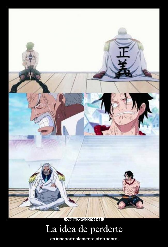 La idea de perderte - es insoportablemente aterradora.