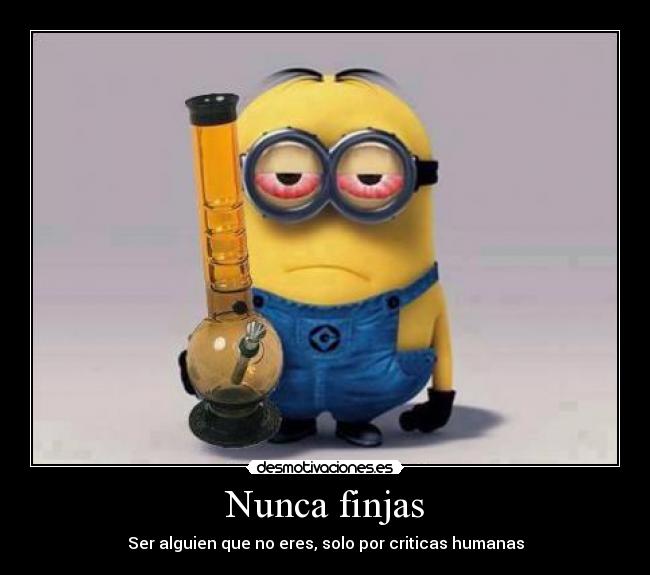 Nunca finjas - Ser alguien que no eres, solo por criticas humanas