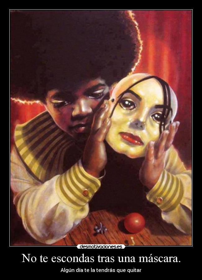 No te escondas tras una máscara. - 