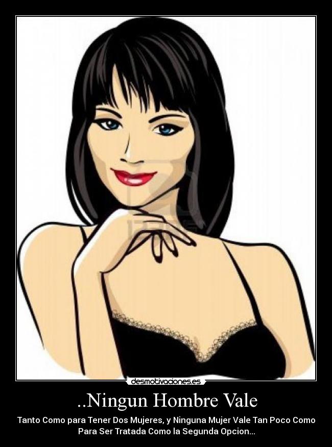 ..Ningun Hombre Vale - 