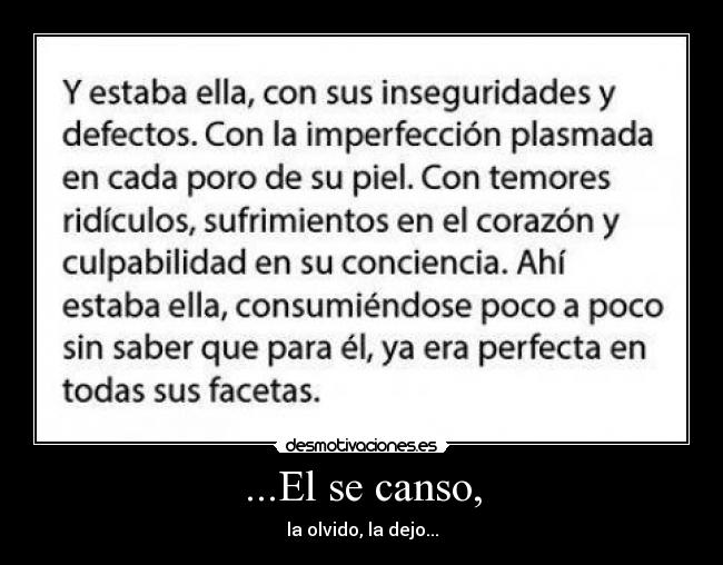 ...El se canso, -