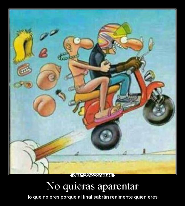 No quieras aparentar -