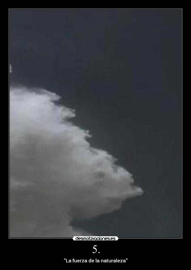 5. - La fuerza de la naturaleza