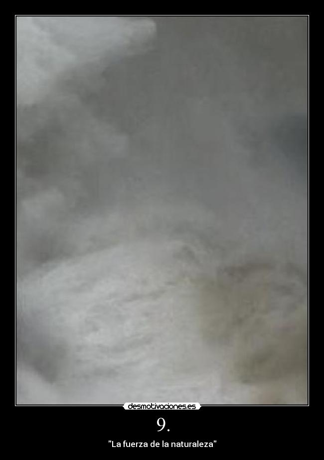 9. - La fuerza de la naturaleza
