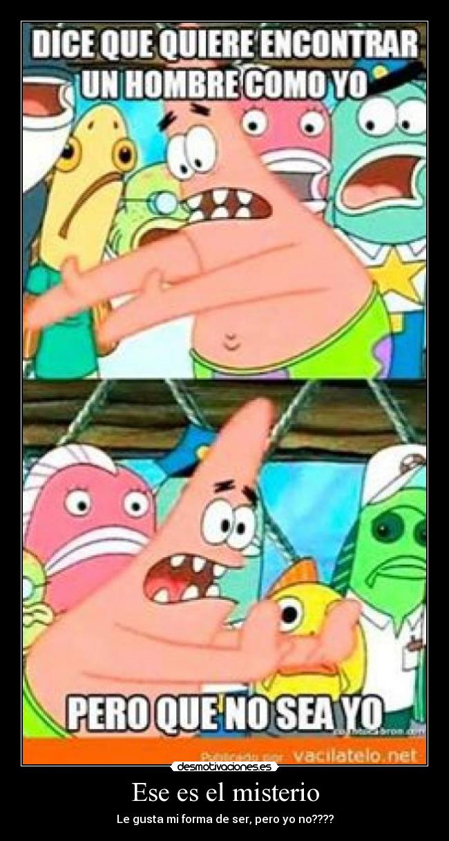 Ese es el misterio -