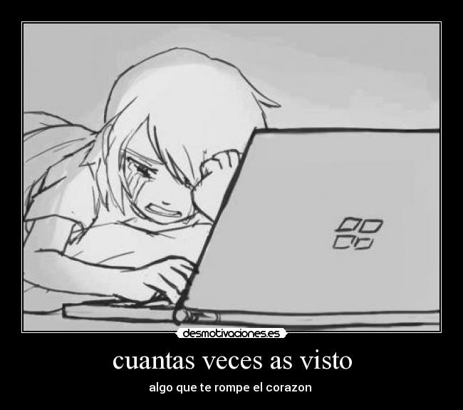 cuantas veces as visto - algo que te rompe el corazon ♥