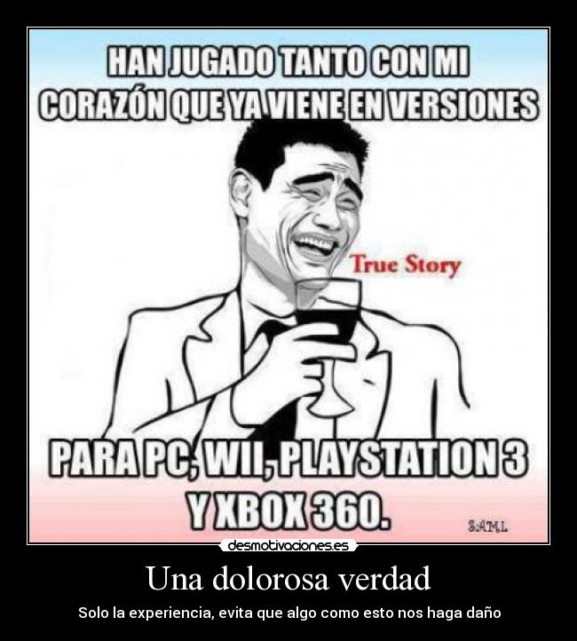 Una dolorosa verdad - Solo la experiencia, evita que algo como esto nos haga daño