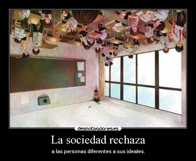 La sociedad rechaza -