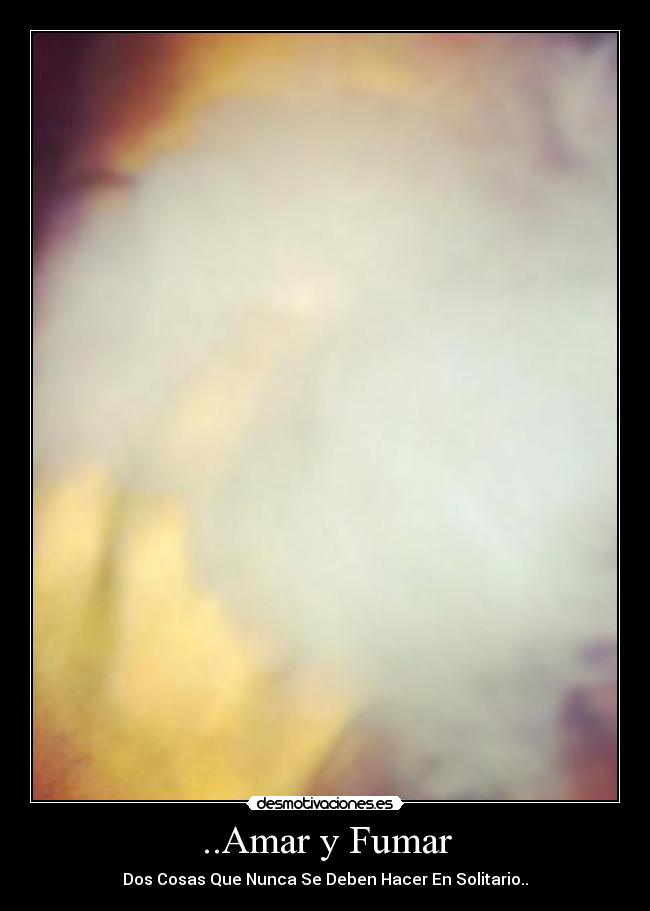 ..Amar y Fumar - 