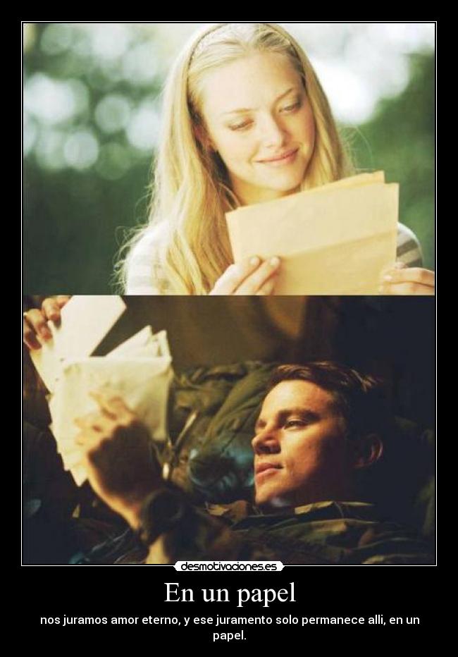 En un papel - nos juramos amor eterno, y ese juramento solo permanece alli, en un papel.