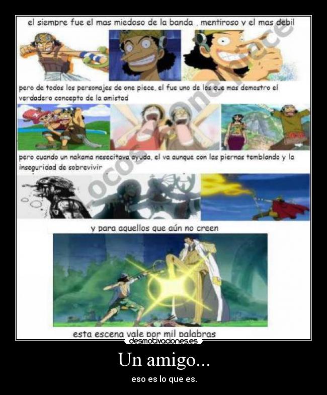 Un amigo... - eso es lo que es.