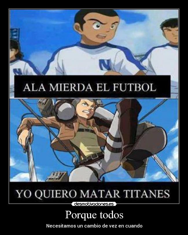 Porque todos - Necesitamos un cambio de vez en cuando