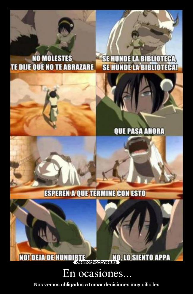 En ocasiones... - Nos vemos obligados a tomar decisiones muy difíciles